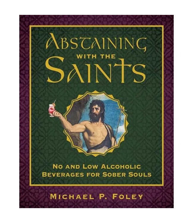 Abstaining with the Saints By Michael P. Foley