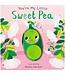 You're My Little Sweet Pea