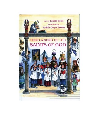 I Sing a Song of the Saints of God by Lesbia Scott And Judith Brown