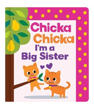 Chicka Chicka I'm A Big Sister By Blake Marsden