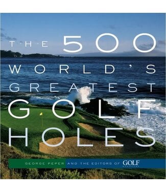 The 500 World's Greatest Golf Holes