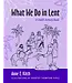 KITCH, ANNE What We Do In Lent: a Child's Activity Book by Anne Kitch