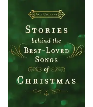 Stories Behind the Best-Loved Songs of Christmas