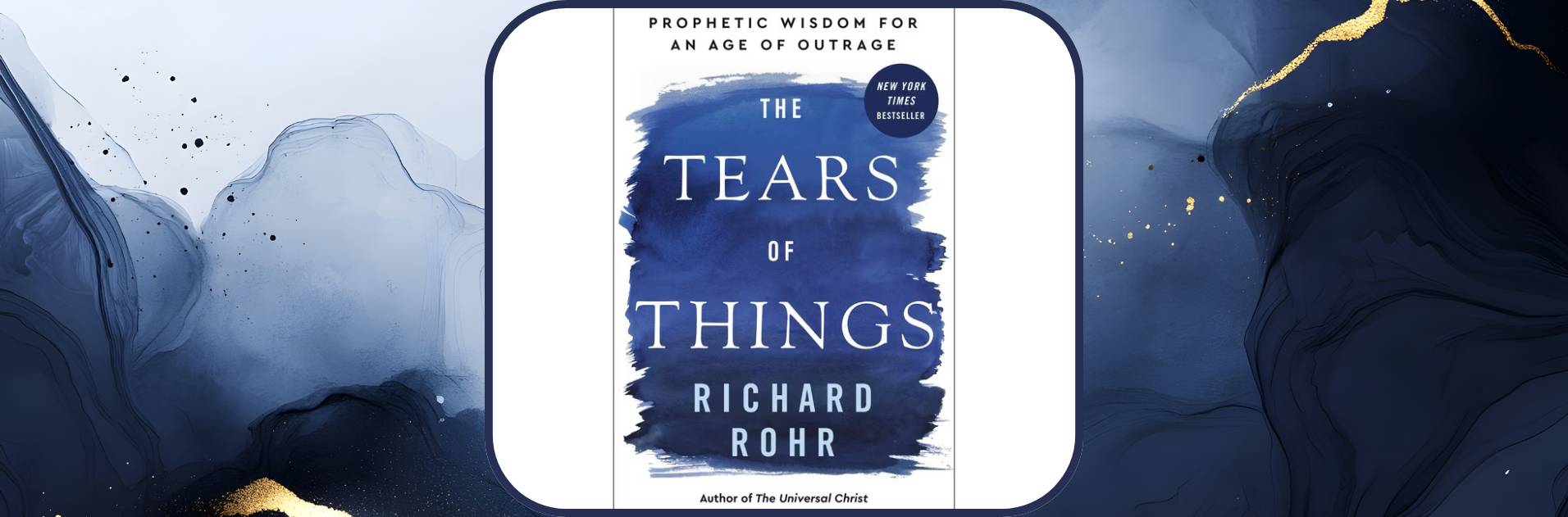 What we're reading now... THE TEARS OF THINGS: PROPHETIC WISDOM FOR AN AGE OF OUTRAGE