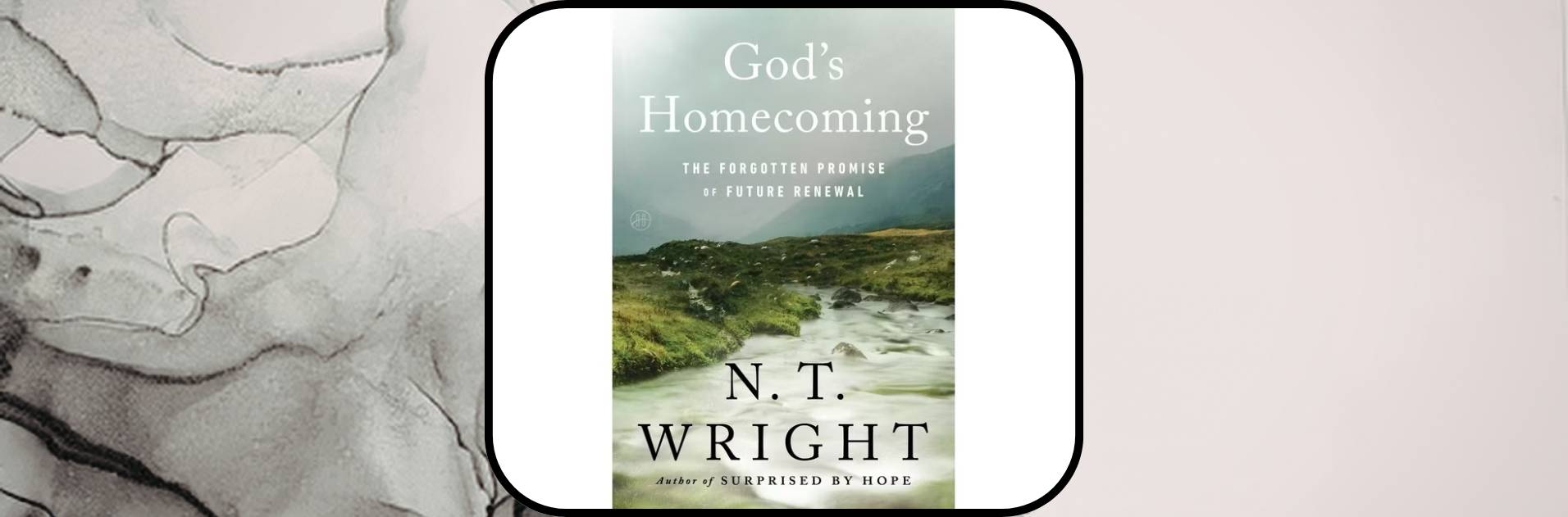 What we're reading now... GOD'S HOMECOMING: THE FORGOTTEN PROMISE OF FUTURE RENEWAL BY N. T. WRIGHT