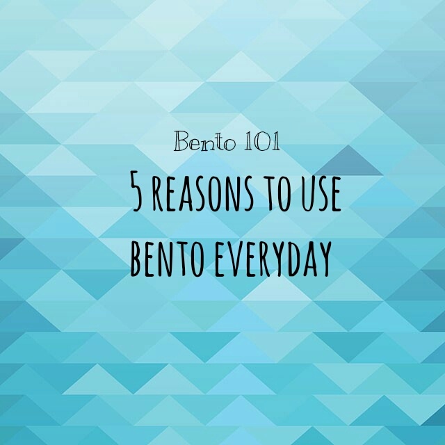 5 reasons to use a bento everyday