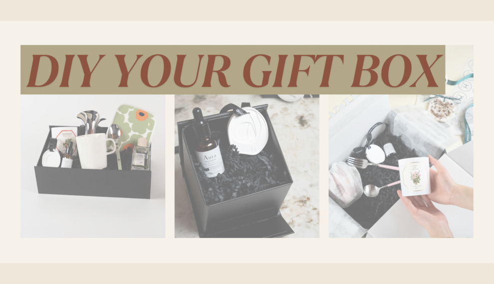 DIY Your Gift Box | Curate a Gift as Unique as Your Story