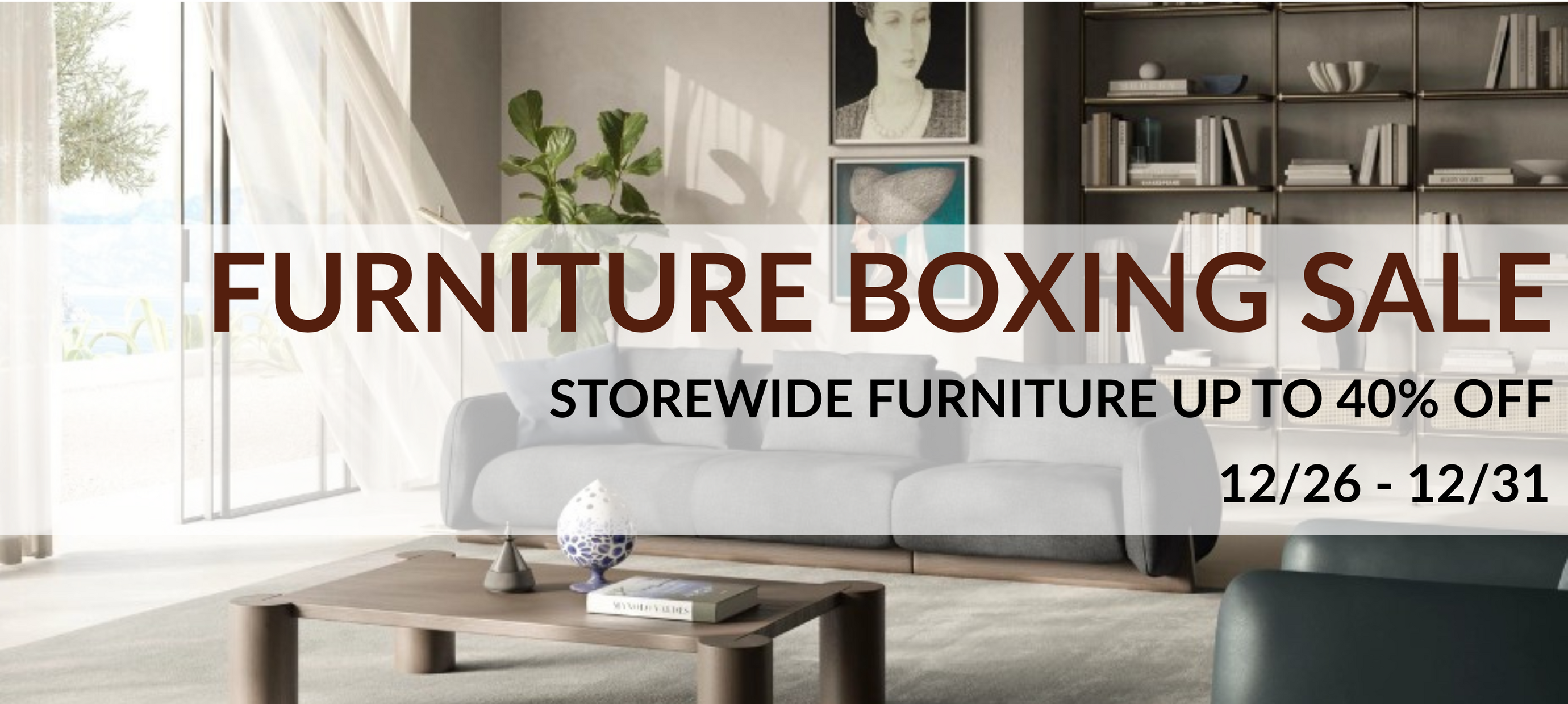 Furniture Boxing Sale — Storewide Up to 40% Off 