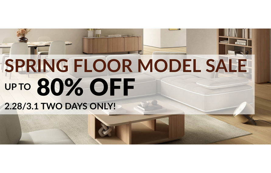 Spring Floor Model Sale — Up to 80% Off | 2 Days Only