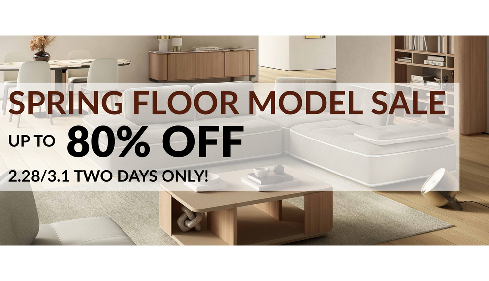Spring Floor Model Sale — Up to 80% Off | 2 Days Only