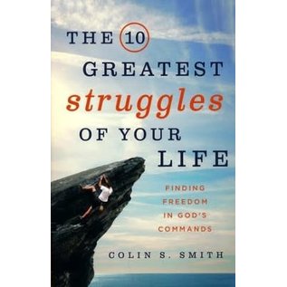 The 10 Greatest Struggles of Your Life (Colin Smith)