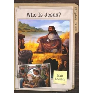 Kingdom Files: Who is Jesus? (Matt Koceich), Paperback