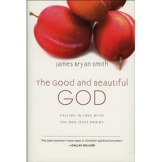 The Good and Beautiful God (James Bryan Smith), Hardcover