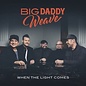 CD - When the Light Comes (Big Daddy Weave)