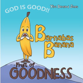 Fruity Friends: Barnabas Banana, Fruit of Goodness (Yira Bernard Jones), Paperback