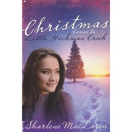 Christmas Comes to Little Hickman Creek (Sharlene MacLaren), Paperback