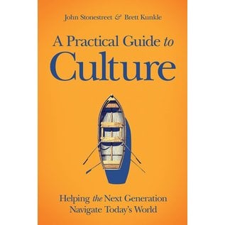 A Practical Guide to Culture (John Stonestreet, Brett Kunkle), Paperback