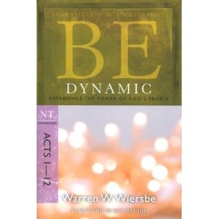 BE Dynamic: Acts 1-12 (Warren Wiersbe)