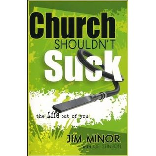 Church Shouldn't Suck the Life out of You (Jim Minor), Paperback