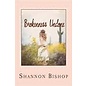 Brokenness Undone (Shannon Bishop), Paperback