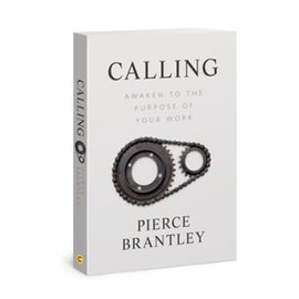 Calling: Awaken to the Purpose of Your Work (Pierce Brantley), Paperback
