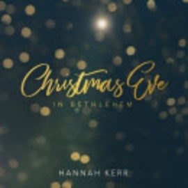 CD - Christmas Eve in Bethlehem (Hannah Kerr)