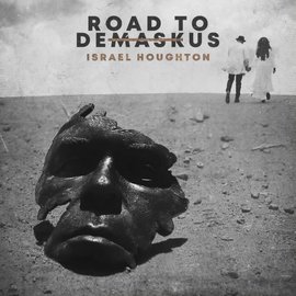 CD - Road to Demaskus (Israel Houghton)
