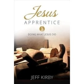 Jesus Apprentice: Doing What Jesus Did (Jeff Kirby), Paperback