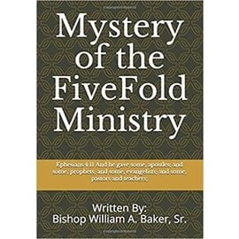 Mystery of the FiveFold Ministry (Bishop William A. Baker, Sr.), Paperback