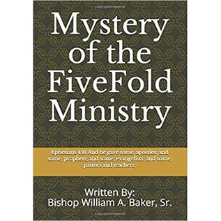 Mystery of the FiveFold Ministry (Bishop William A. Baker, Sr.), Paperback