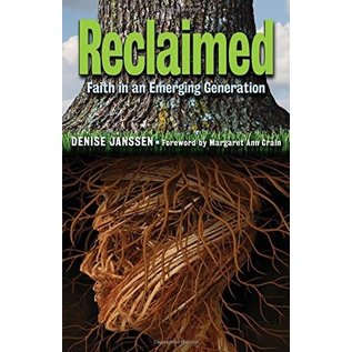 Reclaimed: Faith in an Emerging Generation (Denise Janssen), Paperback