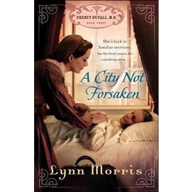 Cheney Duvall M.D. #3: A City Not Forsaken (Lynn Morris), Paperback