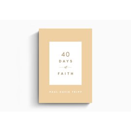 40 Days of Faith (Paul David Tripp), Paperback