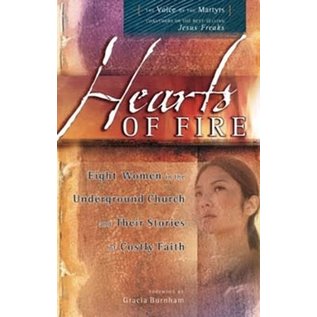 Hearts of Fire: Eight Women in the Underground Church and Their Stories of Costly Faith (Voice of the Martyrs), Paperback
