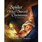 The Spider Who Saved Christmas (Raymond Arroyo), Hardcover