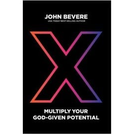 X: Multiply Your God-Given Potential (John Bevere), Hardcover