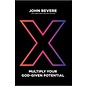 X: Multiply Your God-Given Potential (John Bevere), Hardcover