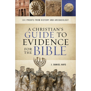 A Christian's Guide to Evidence for the Bible (J. Daniel Hays), Paperback