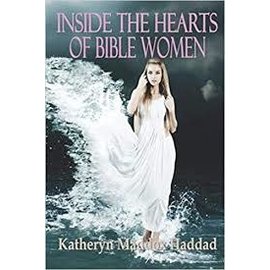 Inside the Hearts of Bible Women (Katheryn Haddad), Paperback