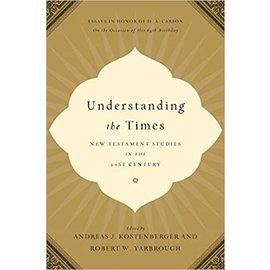 Understanding the Times: New Testament Studies in the 21st Century, Hardcover