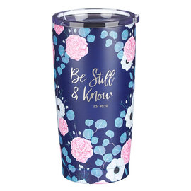 Stainless Steel Tumbler - Be Still & Know, Flowers
