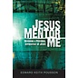 Jesus Mentor Me: Becoming a Personal Apprentice of Jesus (Edward Keith Pousson), Paperback