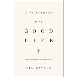 Discovering the Good Life (Tim Savage), Paperback