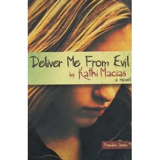 Freedom Series #1: Deliver Me From Evil (Kathi Macias), Paperback