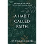 A Habit Called Faith (Jen Pollock Michel), Paperback