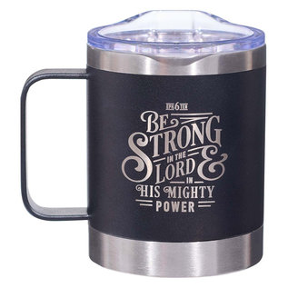 Stainless Steel Mug - Be Strong in the Lord, Black Camp Style