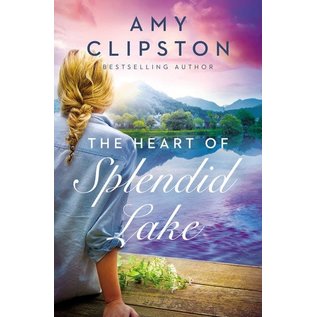 The Heart of Splendid Lake (Amy Clipston), Paperback