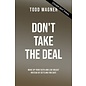 COMING AUGUST 2024: Don't Take the Deal (Todd Wagner), Paperback