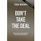 COMING AUGUST 2026: Don't Take the Deal (Todd Wagner), Paperback
