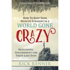 How to Keep Your Head on Straight in a World Gone Crazy (Rick Renner), Paperback